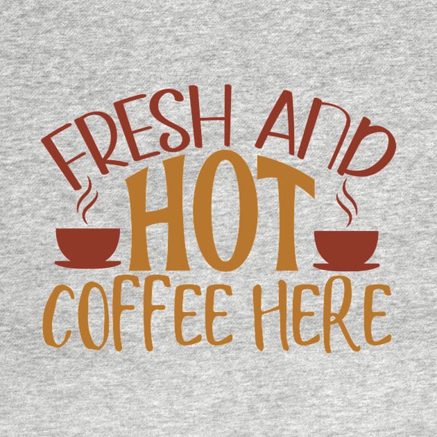 Fresh And Hot Coffee Here by WALAB